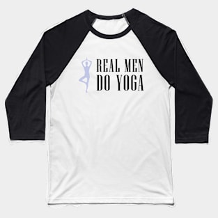 Real Men do Yoga Baseball T-Shirt